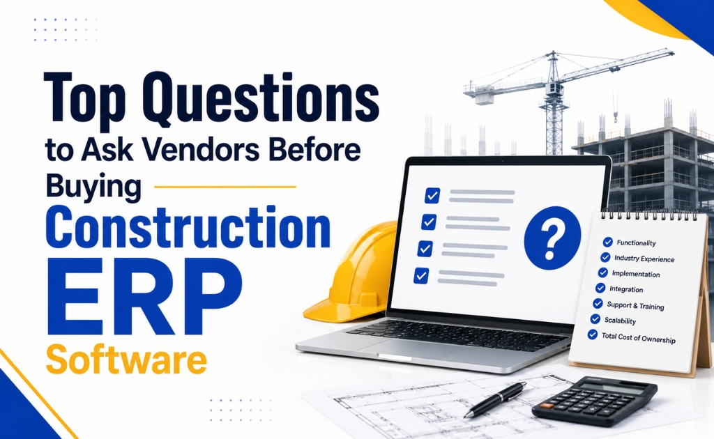 Construction ERP FAQ questions to ask vendors before buying